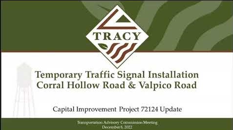 Update on Temporary Traffic Signal Installation at the Intersection of Corral Hollow and Valpico